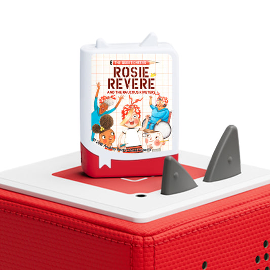 Tonies  -  Rosie Revere & the Raucous Riveters (69 minutes)